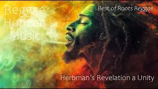 🎶 Herbman&rsquo;s Revelation a Unity - Reggae Horizon Music! 🌴
