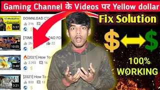 Gaming Channel के Videos पर Yellow dollar Fix Solution ! || How To Remove Yellow Dollar In Video