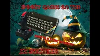 ZX Spectrum - Games to Play at Halloween!!