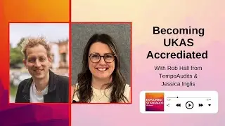 Becoming UKAS Accredited with Rob Hall from Tempo Audits