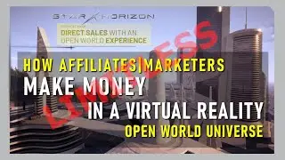 STAR HORIZON 🚀How Affiliates Make LIMITLESS Money In A #VR  Open World Universe? THINK IT*DO IT!