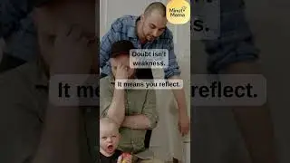 Good parents doubt themselves