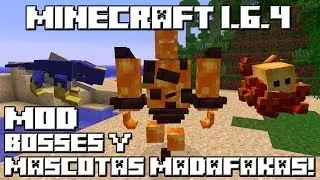 Minecraft 1.6.4 MOD BOSSES Y MASCOTAS MADAFAKAS!
