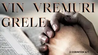 2 Corinteni 6p1| CRESTINUL Matur Spiritual - Cele10 Calitati