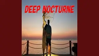 Deep Nocturne