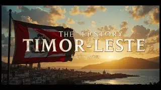 History of Timor Leste East Timor &ndash; From Colonization to Independence / A Journey of Resilience