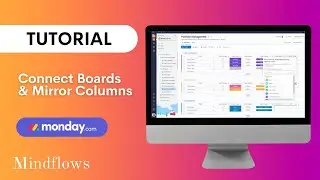 Monday.com Tutorial | Connect Boards & Mirror Columns
