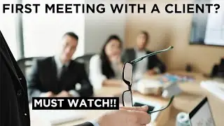 Best advice for NEVER losing a client | First client meeting tips