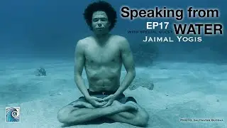 Speaking from WATER EP 18 with Surf Guru Jaimal Yogis