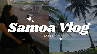 SAMOA VLOG - PART 1 🇼🇸