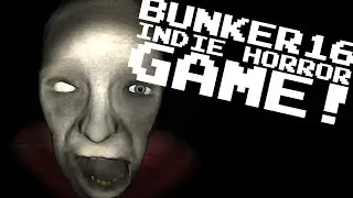 Bunker 16! Indie Horror Game Part 2