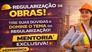 SEM ACHISMO: Tire suas d&uacute;vidas AO VIVO na Mentoria (Regulariza&ccedil;&atilde;o de Obras)✅