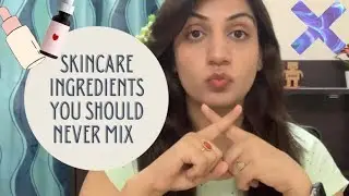 Skincare Basics - Ep-6 || Skincare Ingredients You Should Never Mix ❌