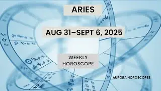 Aries ♈ Weekly Horoscope (August 31&ndash;September 6, 2025)