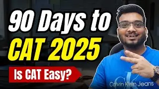 90 Days to CAT 2025 | Starting NOW ? 3 Months CAT Preparation Strategy