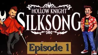 Silksong Ep01 - Baby Town Frolics