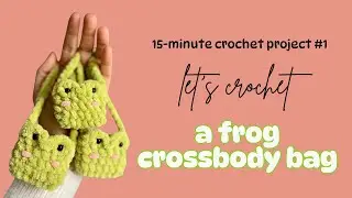 🐸 15-Minute Crochet Project #1 | Let's Crochet a Mini Frog Bag | Easy Free Pattern for Beginners ✨