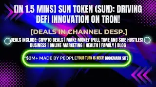 [In 1.5 mins] Sun Token (SUN): Driving DeFi Innovation on TRON! [Crypto Deals In Ch. Dep.]