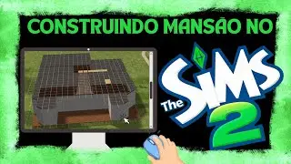 GAMEPLAY #2 - CONSTRUINDO CASA NO THE SIMS 2 -  Bora Jogar, Uai!