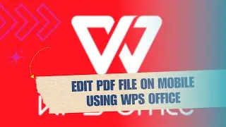 ❤️ NAVIGATE: How to Edit PDF File on Mobile Using WPS Office | Easy guide