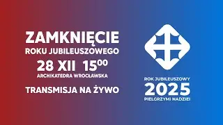 MSZA ŚWIĘTA NA ZAKOŃCZENIE ROKU JUBILEUSZOWEGO | TRANSMISJA NA ŻYWO