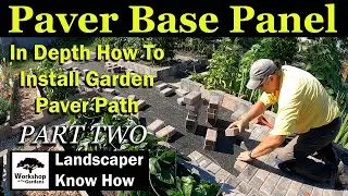 PAVER BASE PANEL - PART 2: In Depth How To Install Garden Paver Path