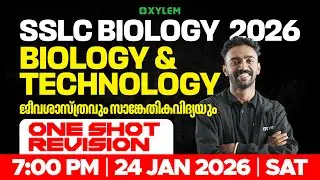 SSLC Biology 2026: Biology & Technology | Ons Shot Revision | Xylem SSLC