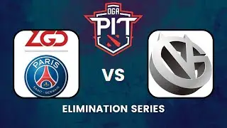 PSG LGD VS VG - OGA DOTA PIT ELIMINATION SERIES DOTA 2