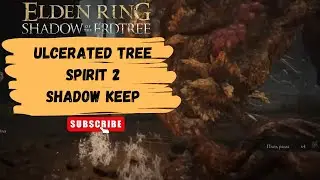 #54 Изъязвлённый древесный дух 2 Пристанище Теней Elden Ring | Ulcerated Tree Spirit 2 Shadow Keep