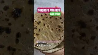 Nutritious Vrat Wali Singhara atta Roti #delicious #vrat #recipe #healthy #glutenfree #trending