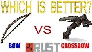 RUST - bow vs crossbow - explained!