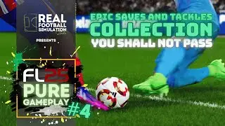 FOOTBALL LIFE 2025 | FL25 + MODS | PURE GAMEPLAY Vol. 4 | Defensive Skills & Epic Saves