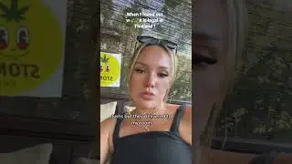 When I found out cannabis is legal in Thailand !
