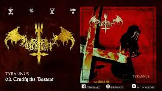 Hunbatz - 03 - Crucify the Bastard (Tyrannus)