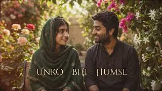 Arijit Singh &ndash; Unko Bhi Humse | Beautiful Ghazal | One-Sided Love Song