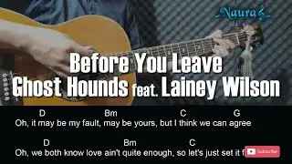 Ghost Hounds - Before You Leave (feat. Lainey Wilson) Guitar Chords Lyrics