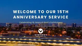 Worship Service | 15th Anniversary Service with Bishop Gilbert Foliente