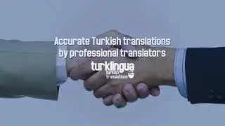 We translate to & from Turkish better, faster for the business world, Turklingua