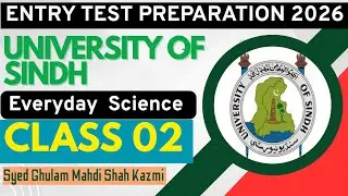 Everyday Science Class 02 | University of Sindh Entry Test Preparation 2026 | Syed Mahdi Kazmi 
