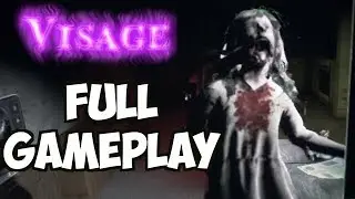 SCARIEST GAME 2018!! Visage Full Playthrough Early Access