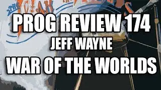 Prog Review 174 - War of the Worlds - Jeff Wayne