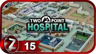 Two Point Hospital Прохождение на русском #15 - Идеальная переломная [FullHD|PC]