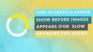 How To Create A Loader/Preloader with CSS (Show Before Images Appears for Slow Network End Users)