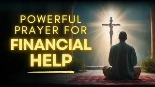 Let's Pray This Powerful Prayer For Financial Help From God | Prayer For Financial Breakthrough