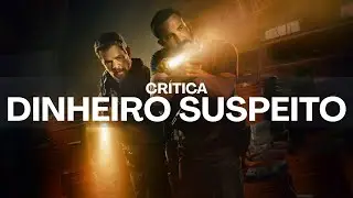 UM FILME CHEIO DE TENSÃO! Crítica DINHEIRO SUSPEITO