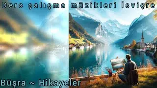 Ders Çalışma Müzikleri Study song ~İsviçre~