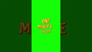 one minute later  | Free GreenScreen