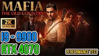 Mafia: The Old Country &mdash; MAX Settings✔️ Native✔️/ DLSS✔️ | 2K (i9-9900 & RTX4070) | Performance Test