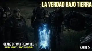 GEARS OF WAR RELOADED | LA VERDAD BAJO TIERRA (HISTORIA COMPLETA) - PARTE 5