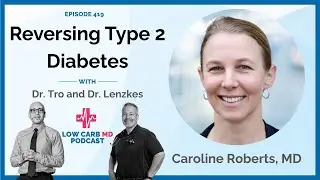 Reversing Type 2 Diabetes | Dr. Caroline Roberts - E419